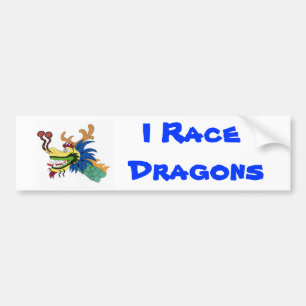 I Race Dragons Bumper Sticker
