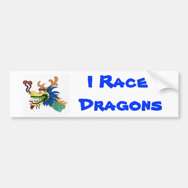 I Race Dragons Bumper Sticker (Front)