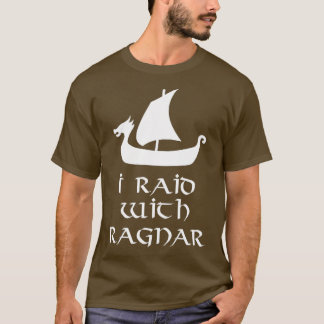 I Raid With Ragnar T-Shirt