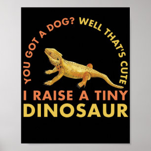 I Raise A Tiny Dinosaur Lizard Reptiles Poster