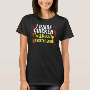 I Raise Chicken Farmer Country Life Farming Cowgi T-Shirt