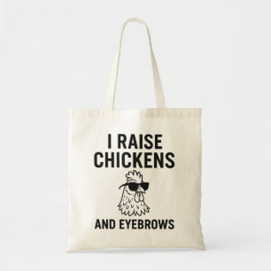I Raise Chickens and Eyebrows Funny Farm Life Tote Bag
