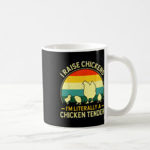I Raise Chickens For Men Women Chicks Chicken Tend Coffee Mug