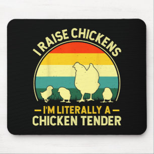 I Raise Chickens For Men Women Chicks Chicken Tend Mouse Pad
