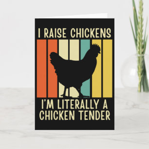 I Raise Chickens I'm Literally A Chicken Tender _4 Card