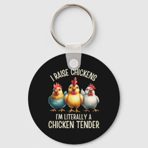 I Raise Chickens I'm Literally A Chicken Tender _9 Key Ring