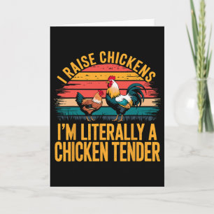 I Raise Chickens I'm Literally A Chicken Tender Fa Card