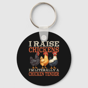 I Raise Chickens I'm Literally A Chicken Tender Key Ring