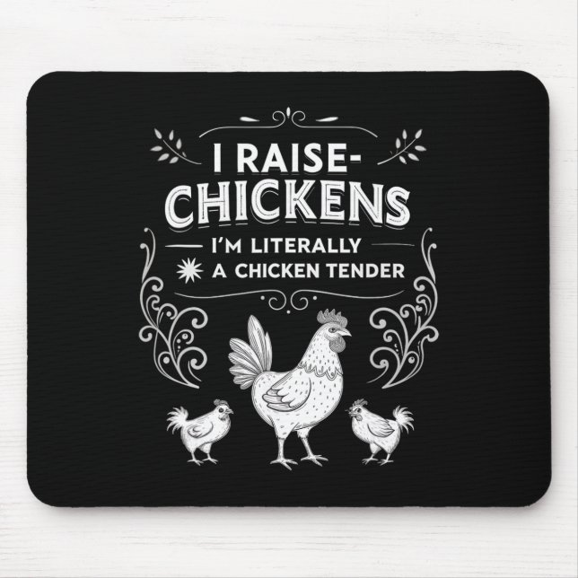 -i Raise- Chickens I'm Literally A Chicken Tender  Mouse Pad (Front)