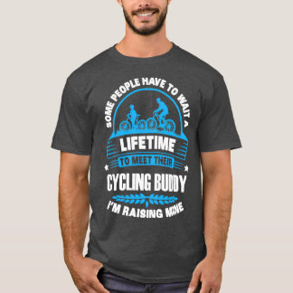 I RAISE MY CYCLING BUDDY T-Shirt