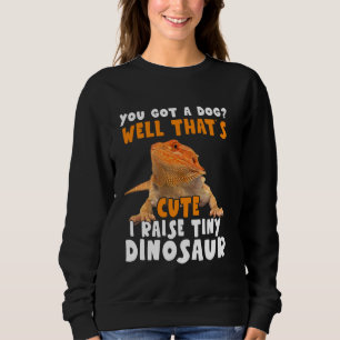 I Raise Tiny Dinosaur Bearded Dragon Pet Owners Sweatshirt