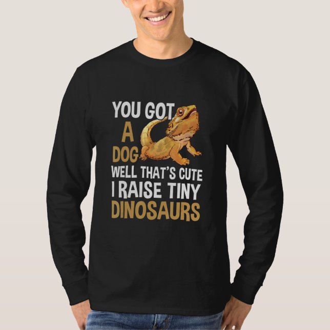 I Raise Tiny Dinosaurs Bearded Dragon T-Shirt (Front)