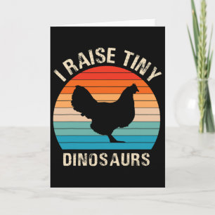 I-raise Tiny Dinosaurs-chicken Funny Gift For Wome Card