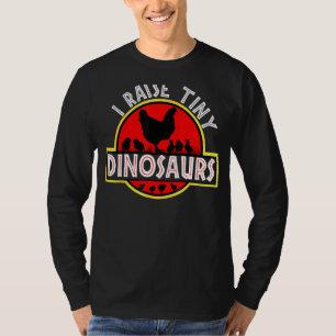 I Raise Tiny Dinosaurs Cute Funny Chicken Lover Wo T-Shirt