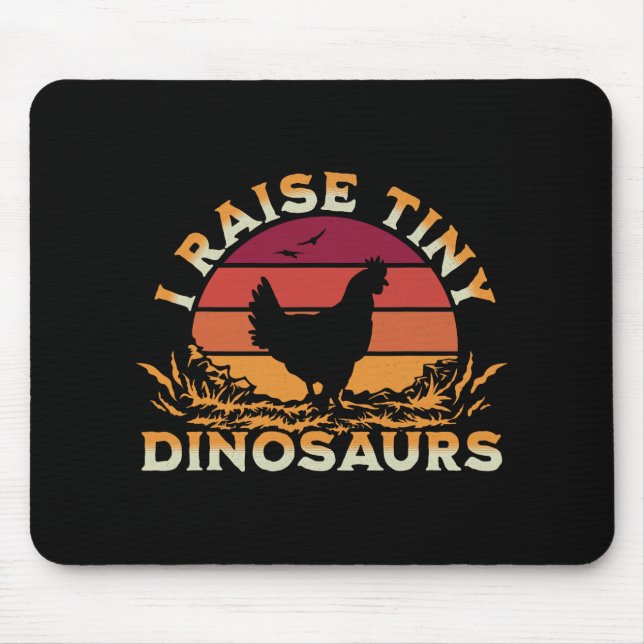 I Raise Tiny Dinosaurs Funny Chicken Owner And Hen Mouse Pad (Front)