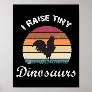 I Raise Tiny Dinosaurs Vintage Retro Chicken Silho Poster