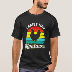 I Raise Tiny Dinosaurs Women Girls Chicken  Meme T-Shirt