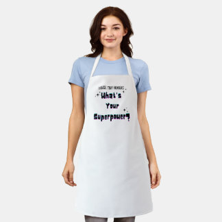 I raise tiny humans: Whats your super power apron