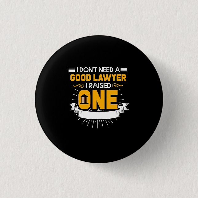 I Raised A Good Lawyer 3 Cm Round Badge (Front)