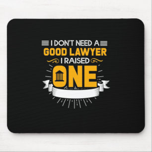 I Raised A Good Lawyer Mouse Pad