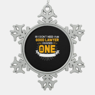 I Raised A Good Lawyer Snowflake Pewter Christmas Ornament