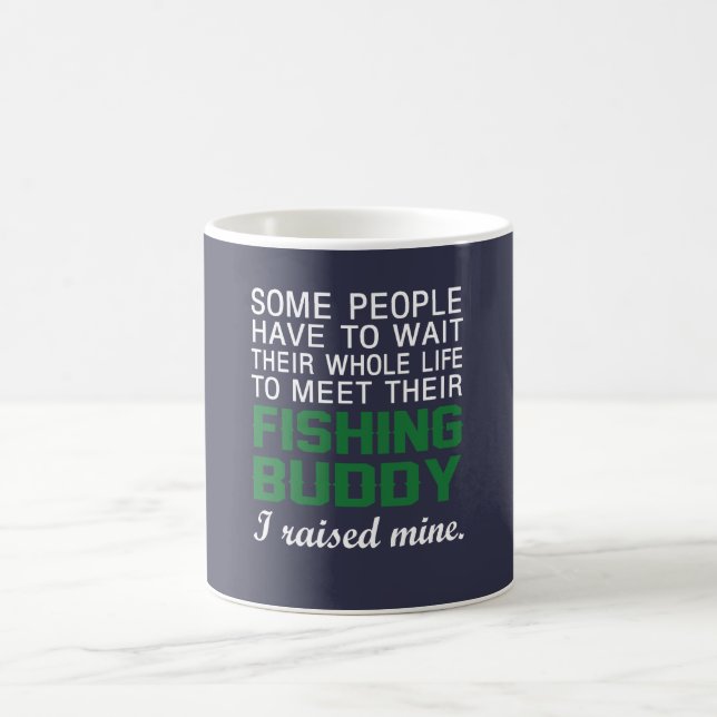 I Raised My Fishing Buddy Coffee Mug (Center)