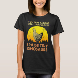 I Raised Tiny Dinosaurs Vintage Chicken Chicken T-Shirt