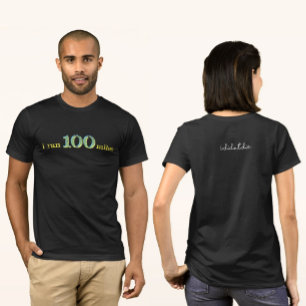 I ran 100 miles Ultramarathon Collection T-Shirt