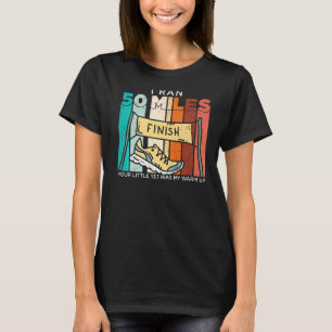 I Ran 50 Miles Love To Run T-Shirt