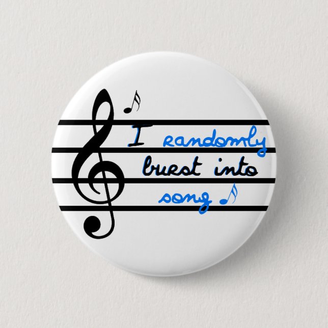 I Randomly Burst into Song 6 Cm Round Badge (Front)