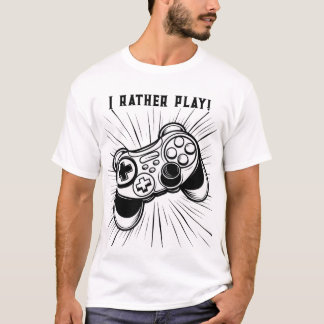 I Rather Play  T-Shirt