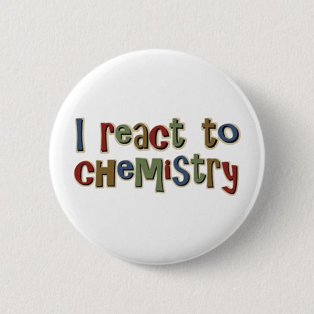 I React To Chemistry Funny 6 Cm Round Badge (Front)