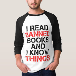 I Read Banned Books And I Know Things T-Shirt