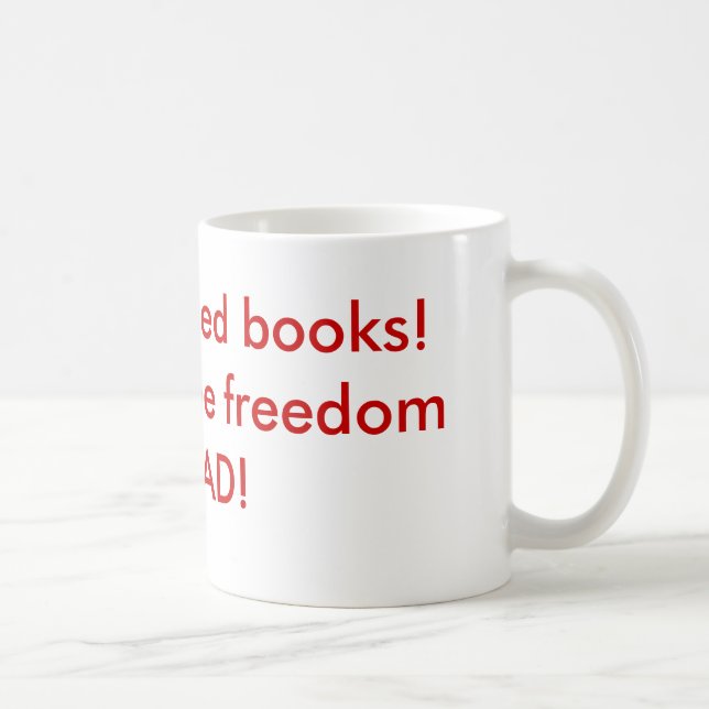 I read banned books!Celebrate the freedom to READ! Coffee Mug (Right)