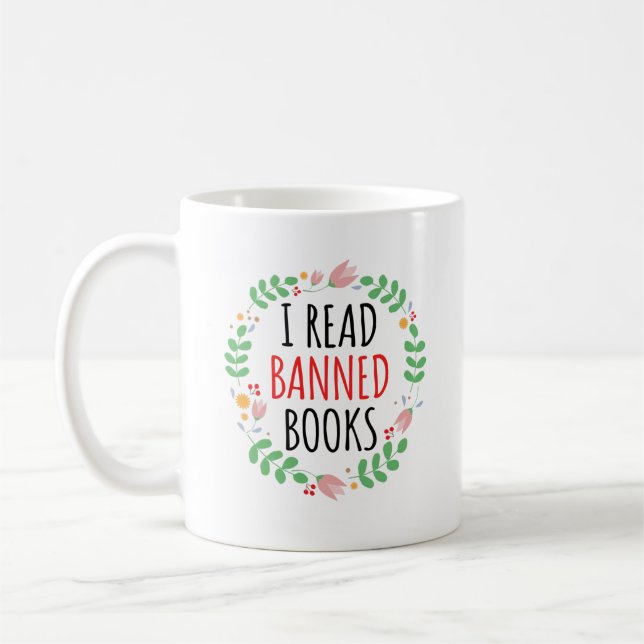 I Read Banned Books Funny Quote Coffee Mug (Left)