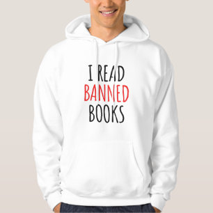 I Read Banned Books Funny Quote Hoodie