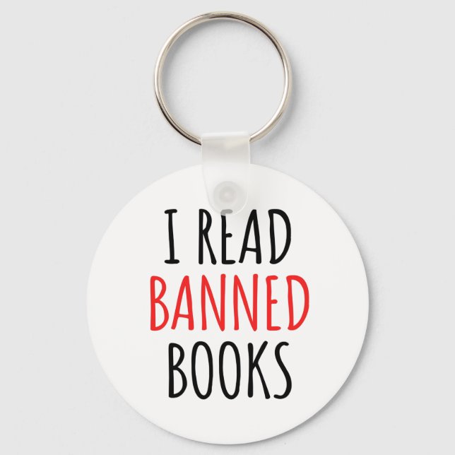 I Read Banned Books Funny Quote  Key Ring (Front)