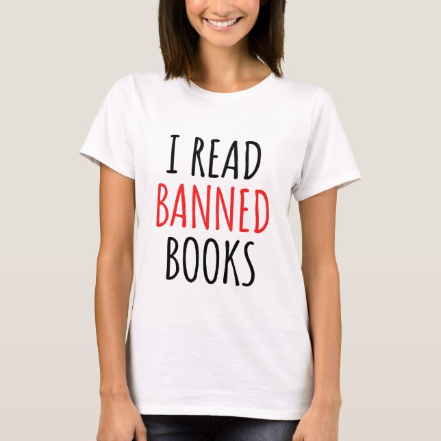 I Read Banned Books Funny Quote   T-Shirt (Front)