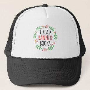 I Read Banned Books Funny Quote Trucker Hat