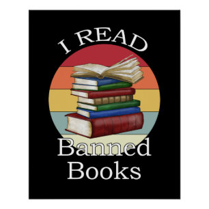 I Read Banned Books Librarian Bookworm Book Reader Poster