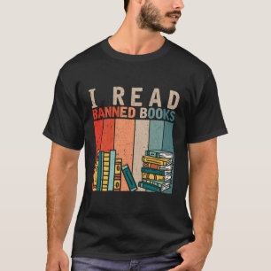 I Read Banned Books Reader Bookworm T-Shirt