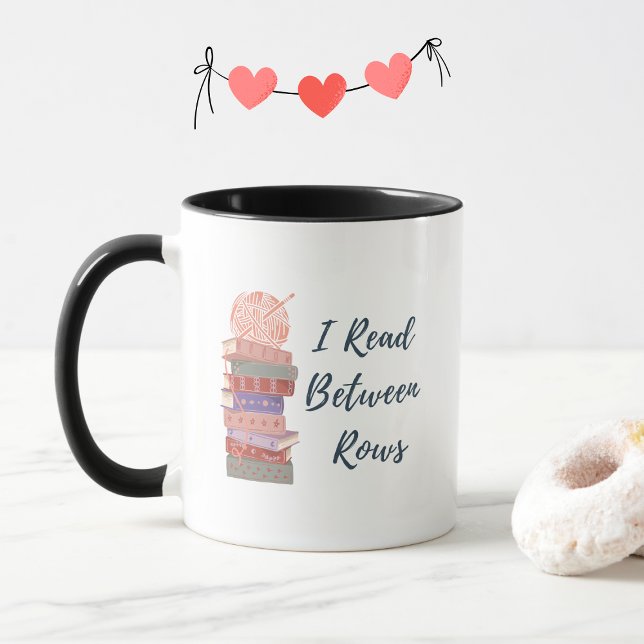 I Read Between Rows Crochet Knitting Book Lover Mug (Creator Uploaded)