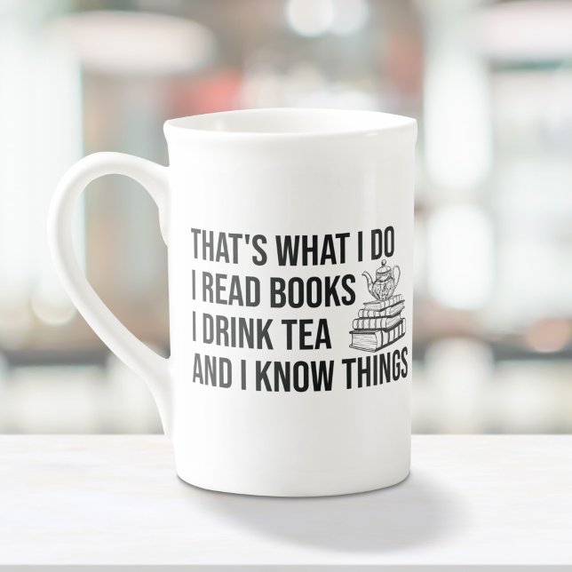 I Read Books I Drink Tea And I Know Things Bookish Bone China Mug (Creator Uploaded)