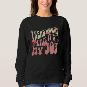 I Read Books Like It's My Job School Librarian Boo Sweatshirt
