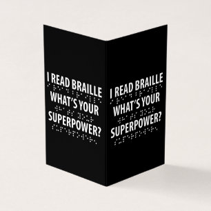 I Read Braille What's Your Superpower