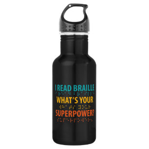 I Read Braille What's Your Superpower 532 Ml Water Bottle