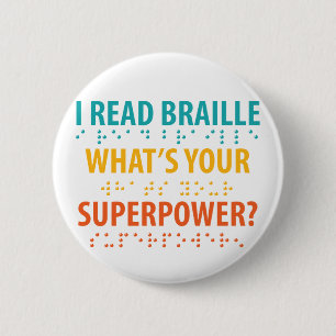 I Read Braille What's Your Superpower 6 Cm Round Badge