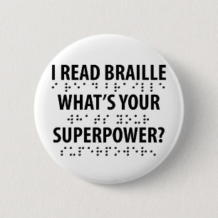 I Read Braille What's Your Superpower 6 Cm Round Badge