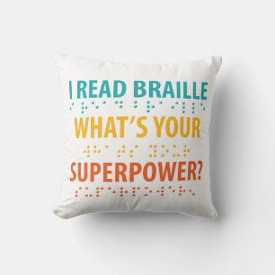 I Read Braille What's Your Superpower Cushion