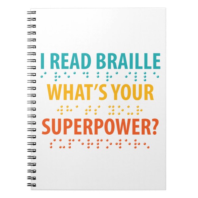 I Read Braille What's Your Superpower Notebook (Front)
